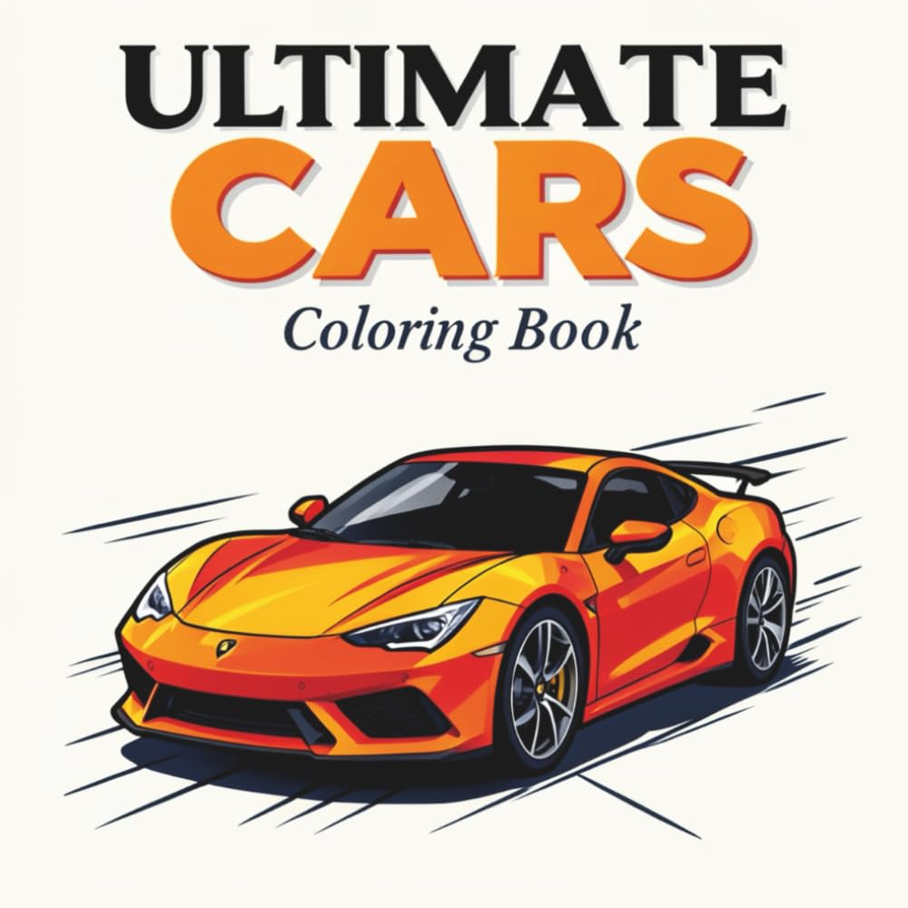 Ultimate Cars Coloring Book For Teens Ages 12–16: Detailed Supercars, Racing Scenes, and Cool Automotive Designs for Teens