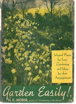 Hardcover Garden Easily ! Selected Plants for Easy Gardening and Ideas for Their Arrangement. Book