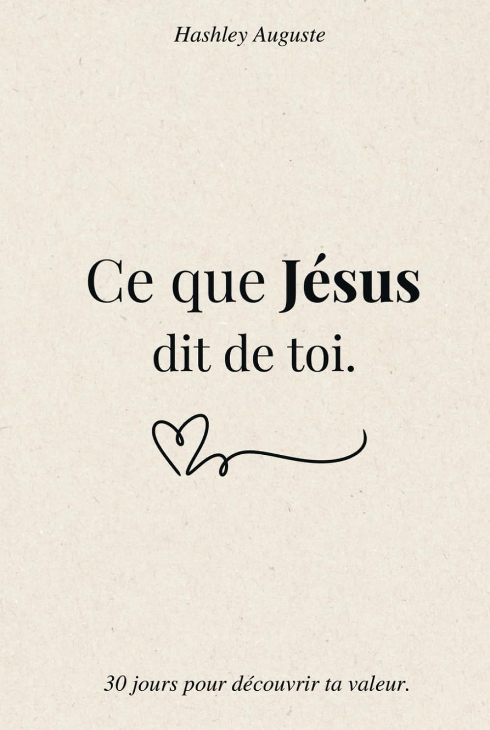 Ce que Jésus-Christ dit de toi : 30 jours pour découvrir ton identité en Christ. Un moment avec Jésus pour apprendre à se connaître et se valoriser. Livre chrétien.: Livre chrétien (Yael apprend)