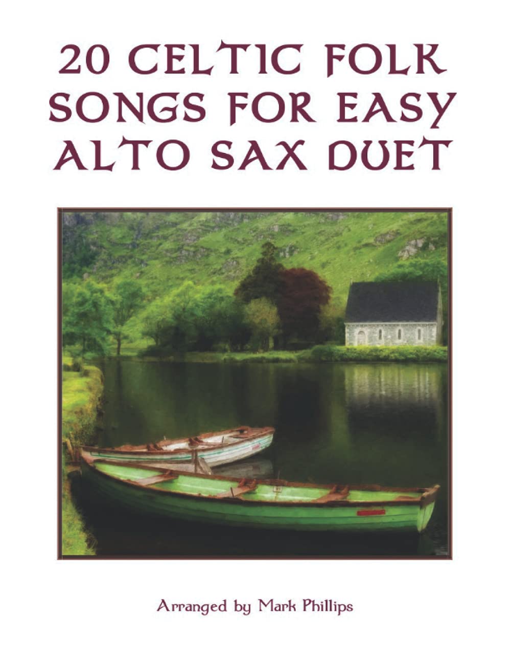 20 Celtic Folk Songs for Easy Alto Sax Duet (Alto Sax Duet Anthology Series)