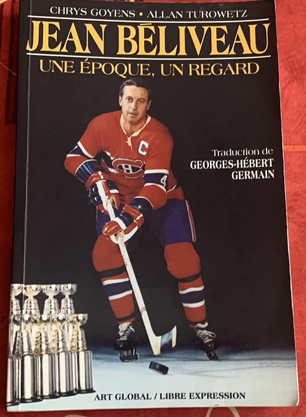 Jean beliveau une epoque, un Goyens, Chrys and Turowetz, Allan