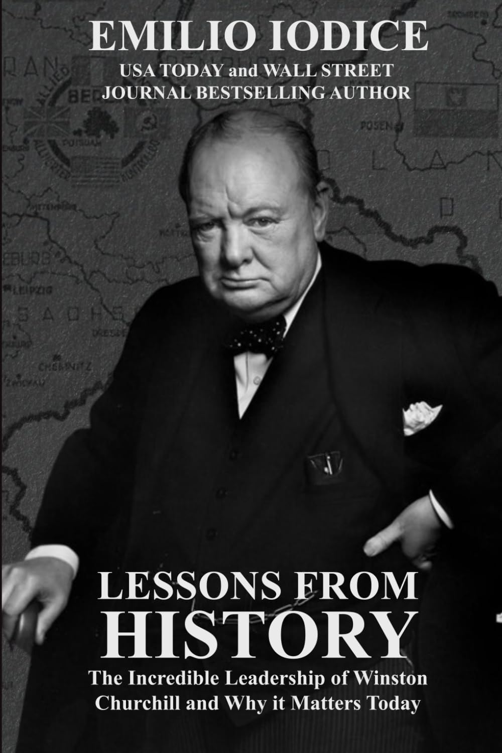 Lessons from History: The Incredible Leadership of Winston Churchill and Why it Matters Today (Lessons from History: Wisdom of the World’s Greatest Leaders)