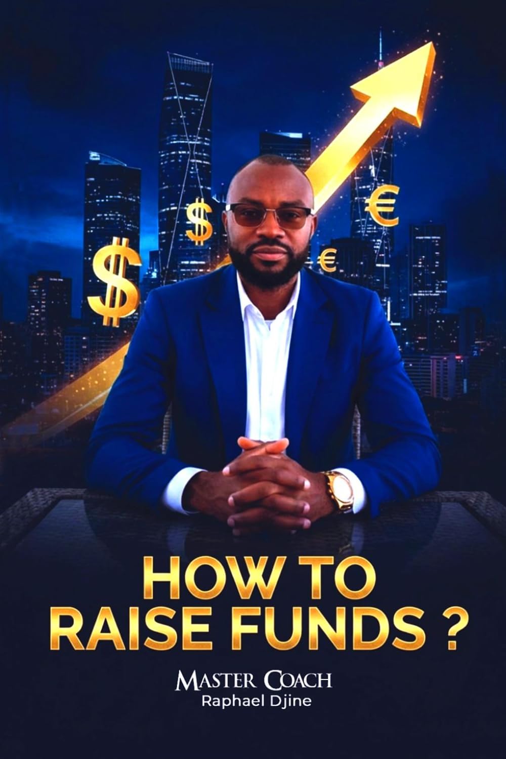 How To Raise Funds: Strategies and methods to convince investors and secure funding for your entrepreneurial project.