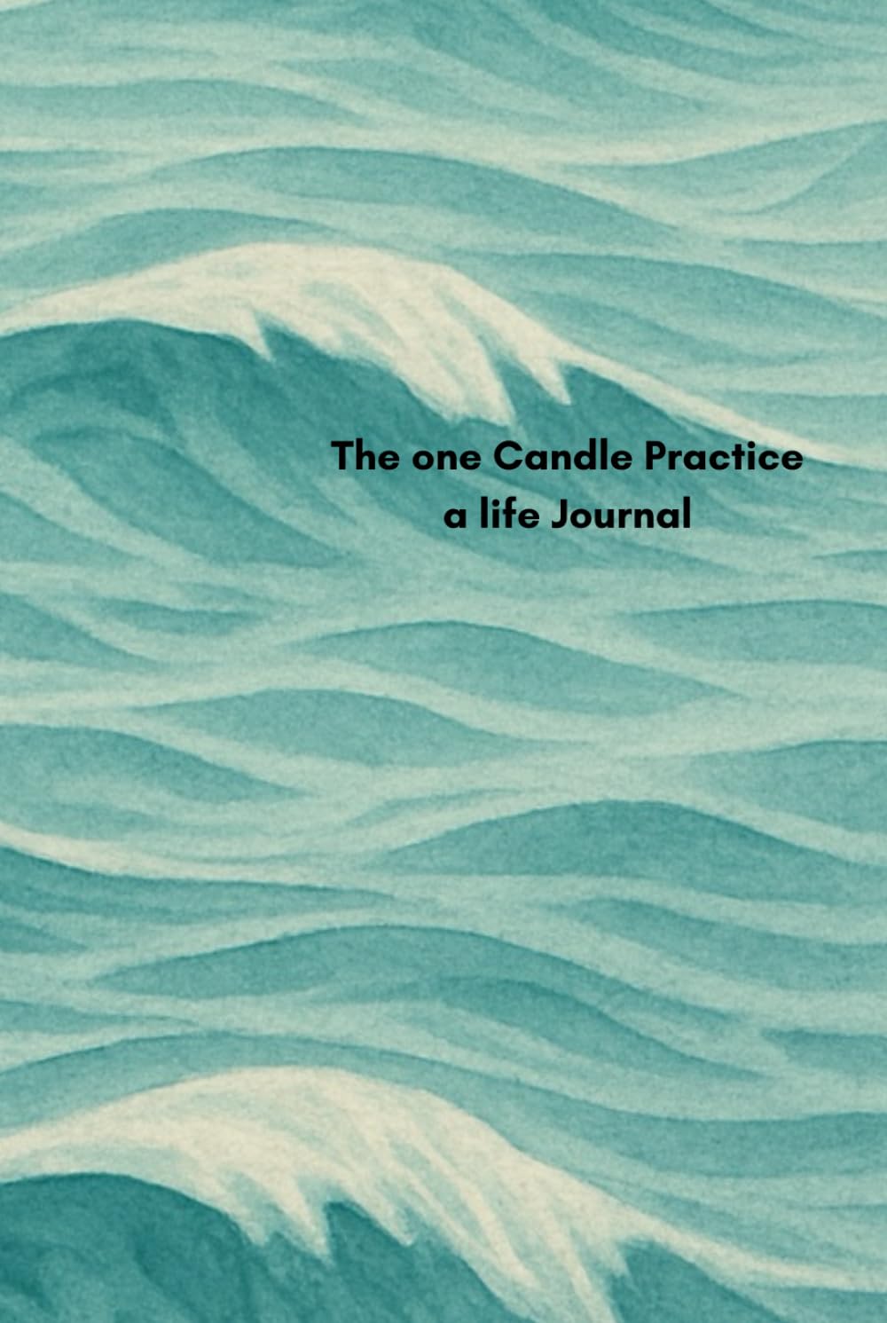 The One Candle Practice: A Journal for Quiet Strength and Inner Work