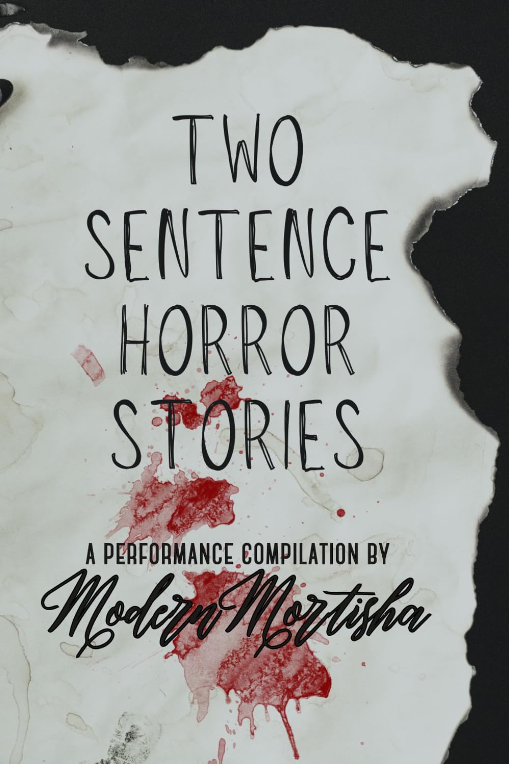 Two Sentence Horror Stories: A Performance Compilation by Modern Mortisha