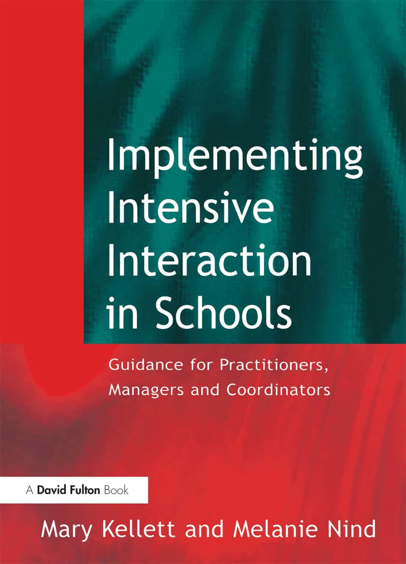 Implementing Intensive Interaction in Schools: Guidance for Practitioners, Managers and Co-ordinators