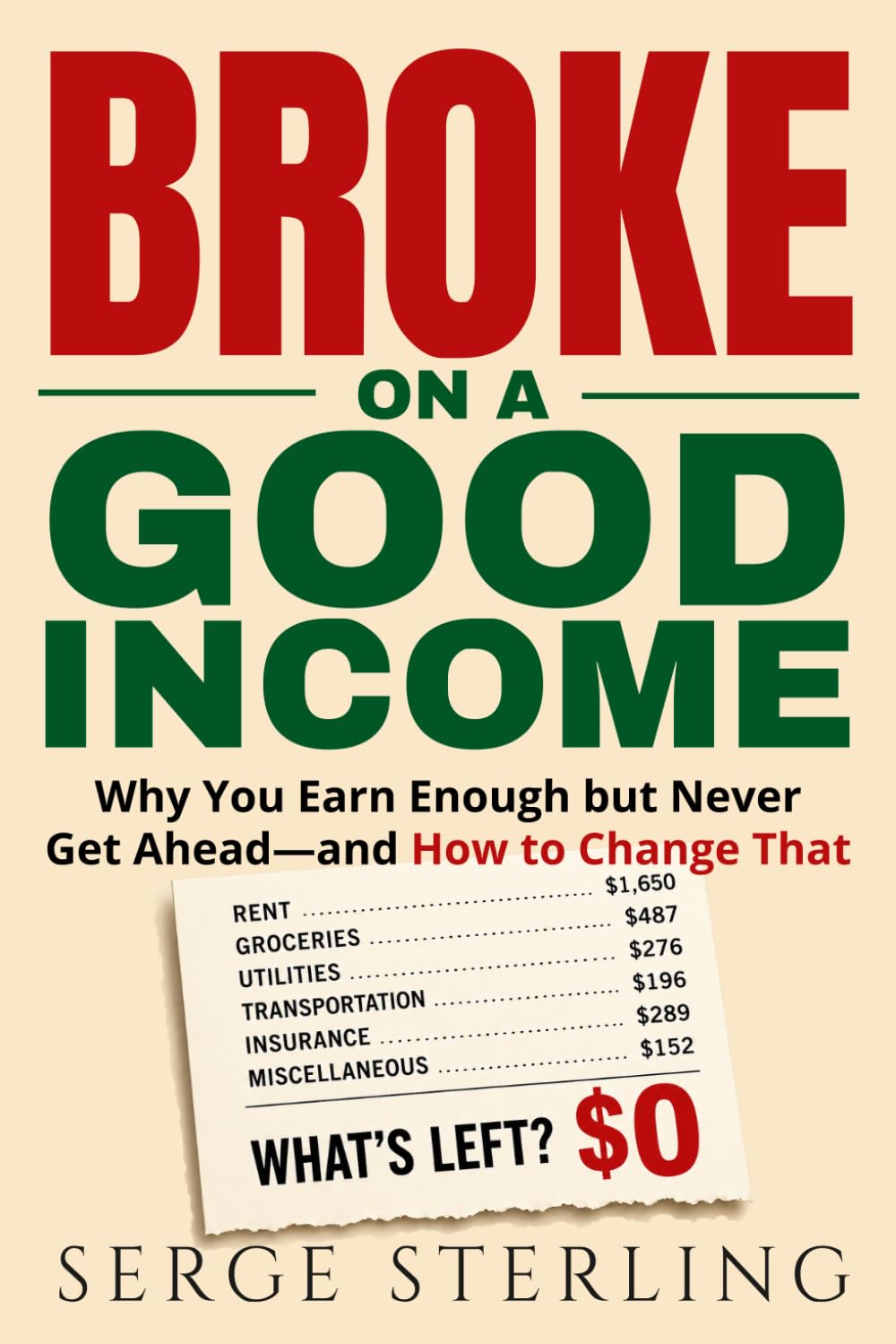 Broke on a Good Income: Why You Earn Enough but Never Get Ahead — and How to Change That