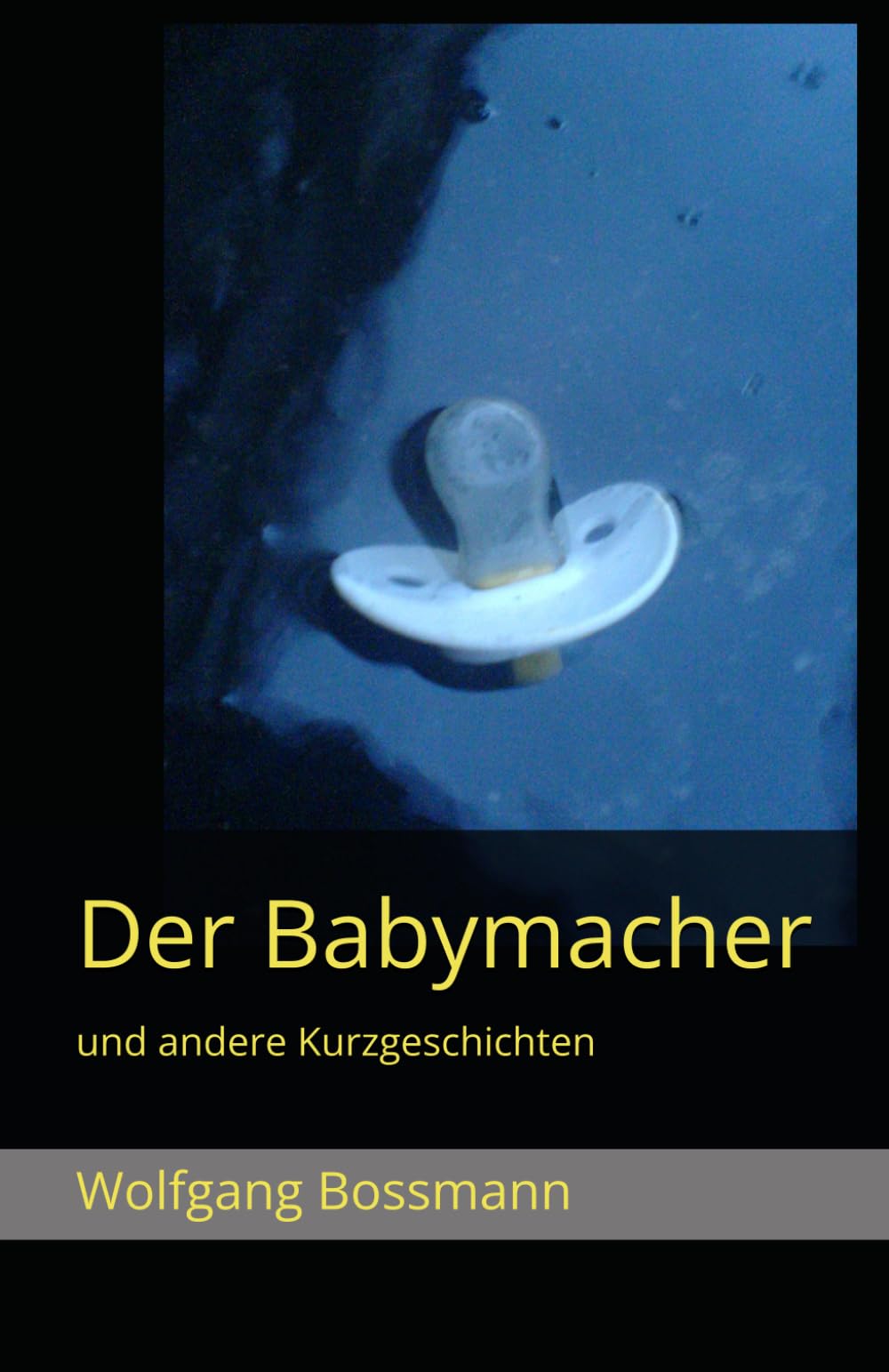 Der Babymacher: und andere Kurzgeschichten