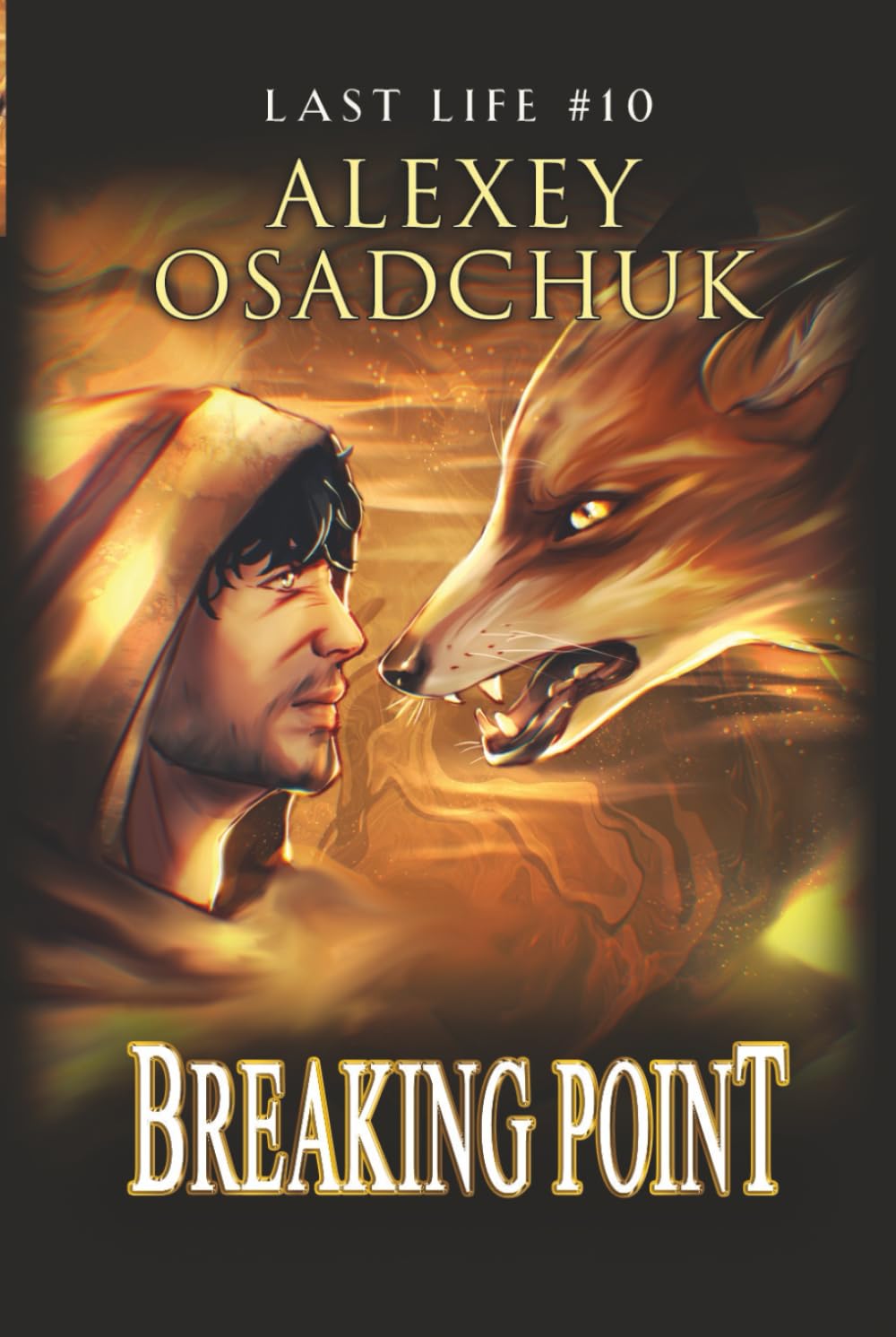 Breaking Point (Last Life Book #10): A Progression Fantasy Series