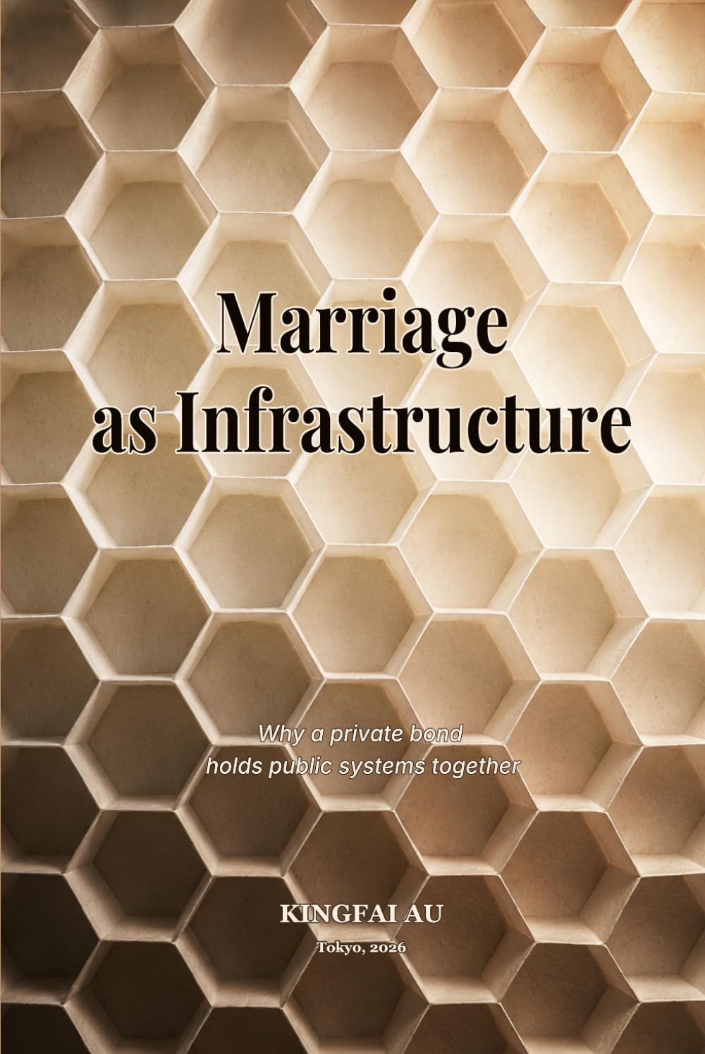 Marriage as Infrastructure: Why a private bond holds public systems together