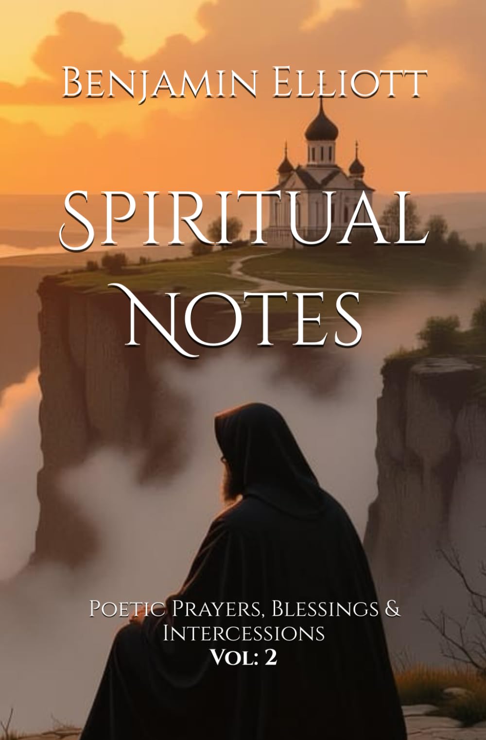 Spiritual Notes Vol:2: Poetic Prayers, Blessings & Intercessions