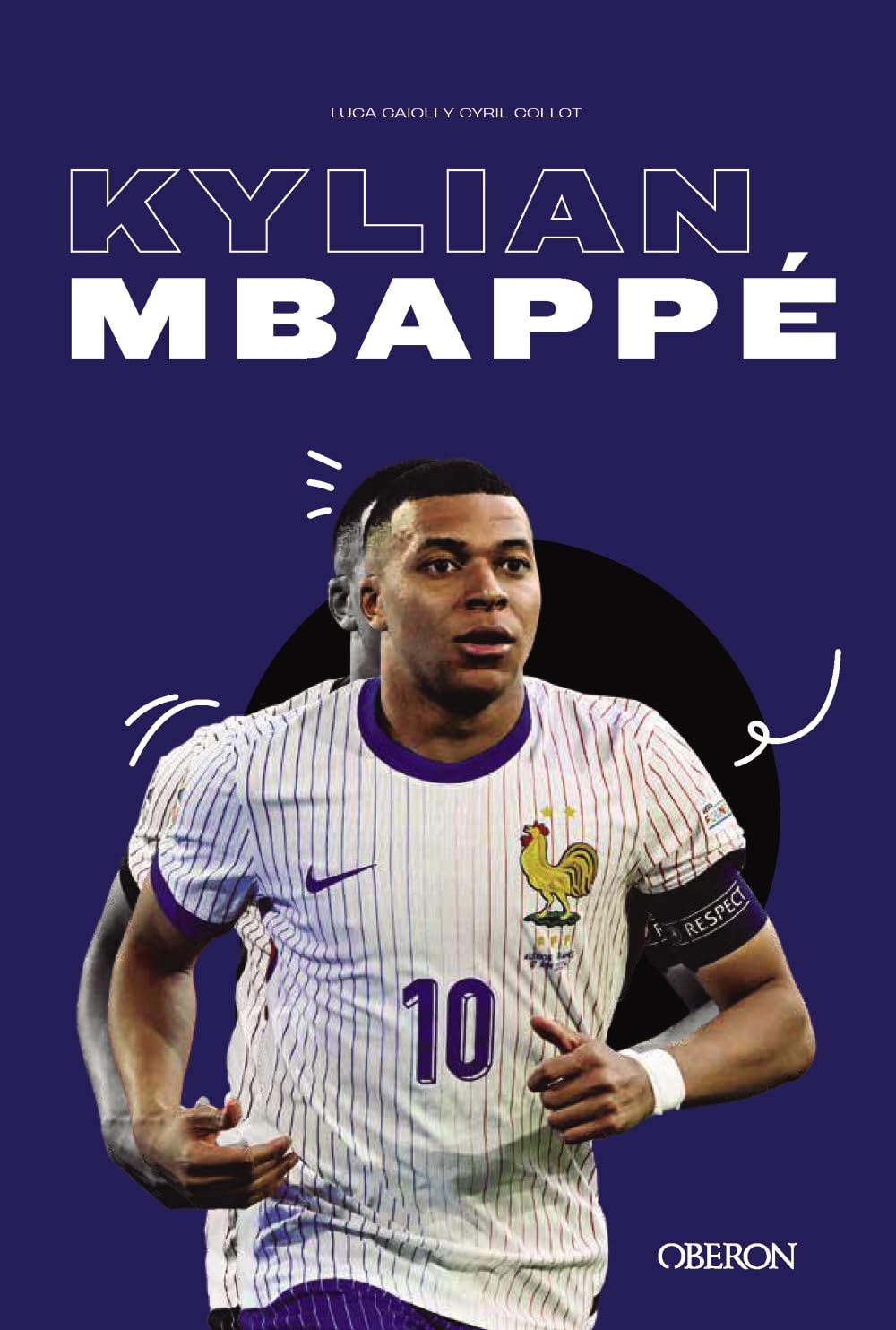 Kylian Mbappé: Potencia, técnica e inteligencia (Libros singulares)