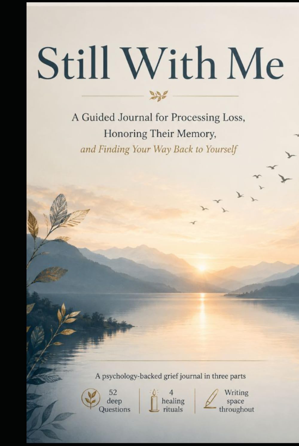 Still With Me: A Guided Journal for Processing Loss, Honoring Their Memory, and Finding Your Way Back to Yourself