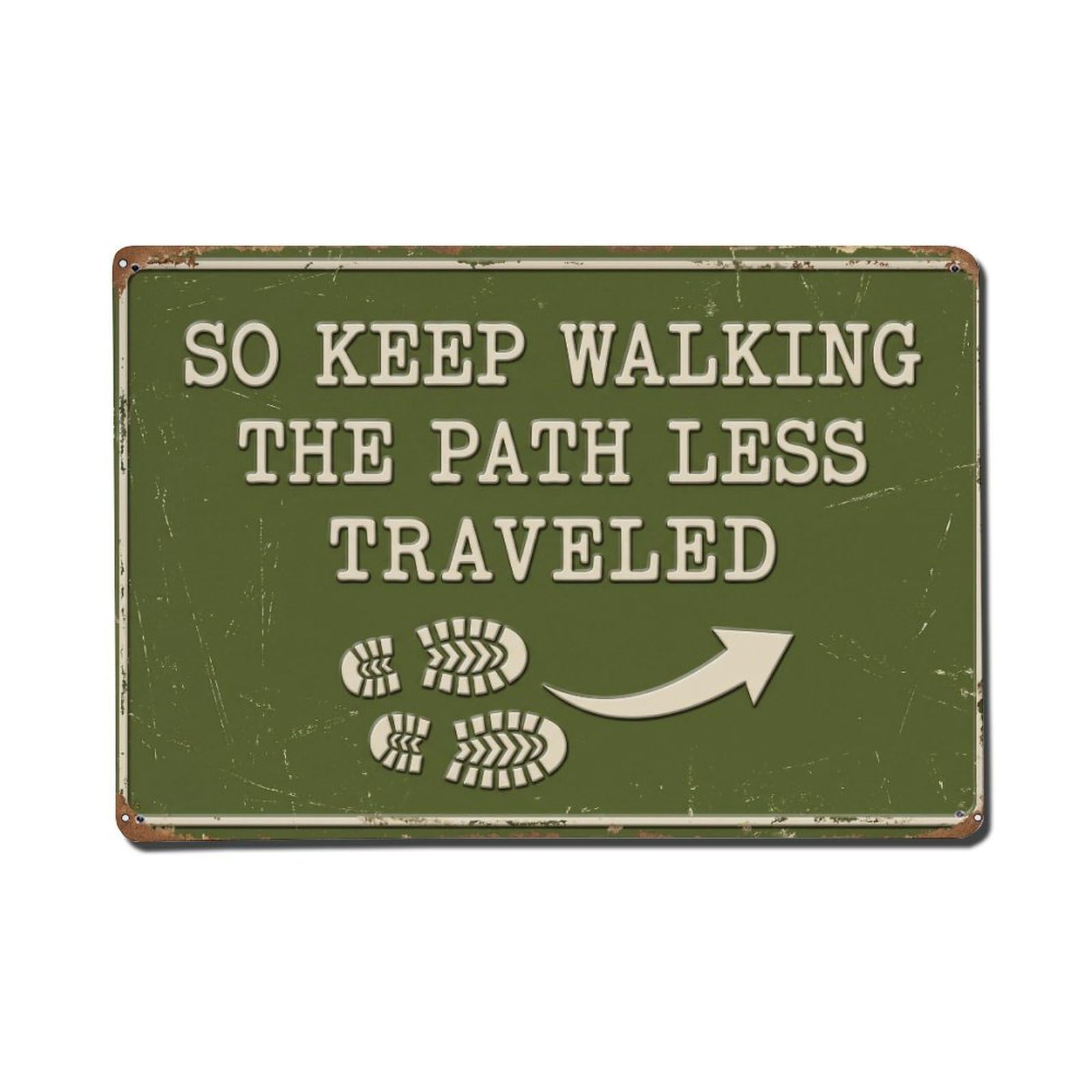 Keep Walking Path Traveled Retro Motivational Slogans Metal Tin Sign Plaque Wall Decor for Cafe, Club Bar, Office, Home Garden Metal Poster 8x12Inch