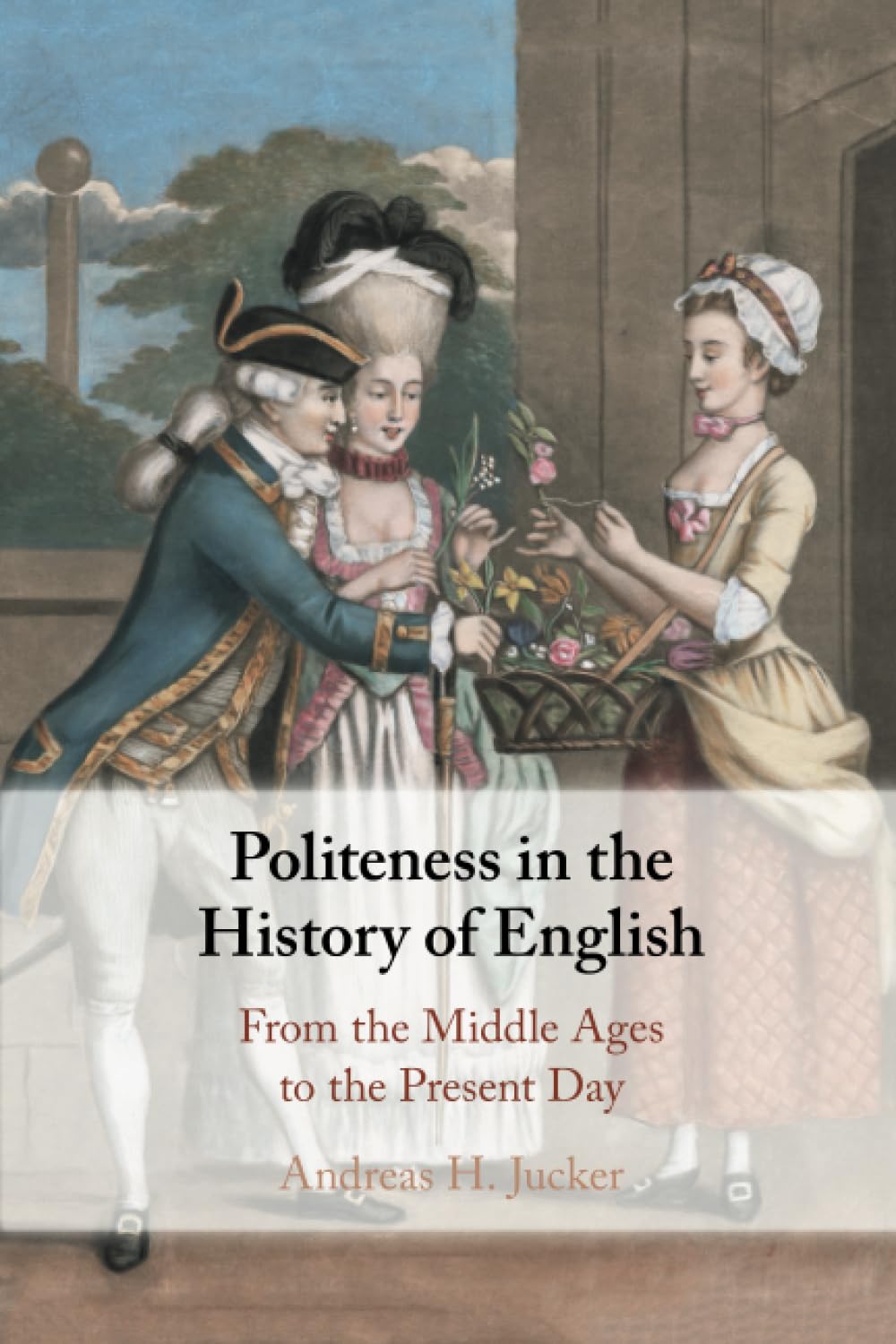 Politeness in the History of English : From the Middle Ages to the Present Day