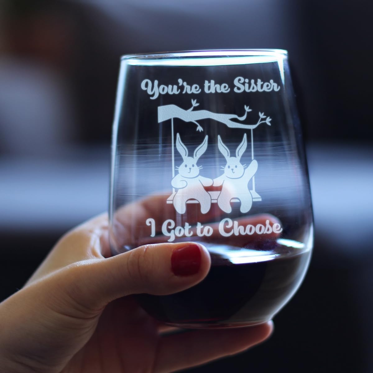Sister I Got To Choose - Stemless Wine Glass - Best Friend Gifts for Women - Large 17 Ounce Glasses - Image 3