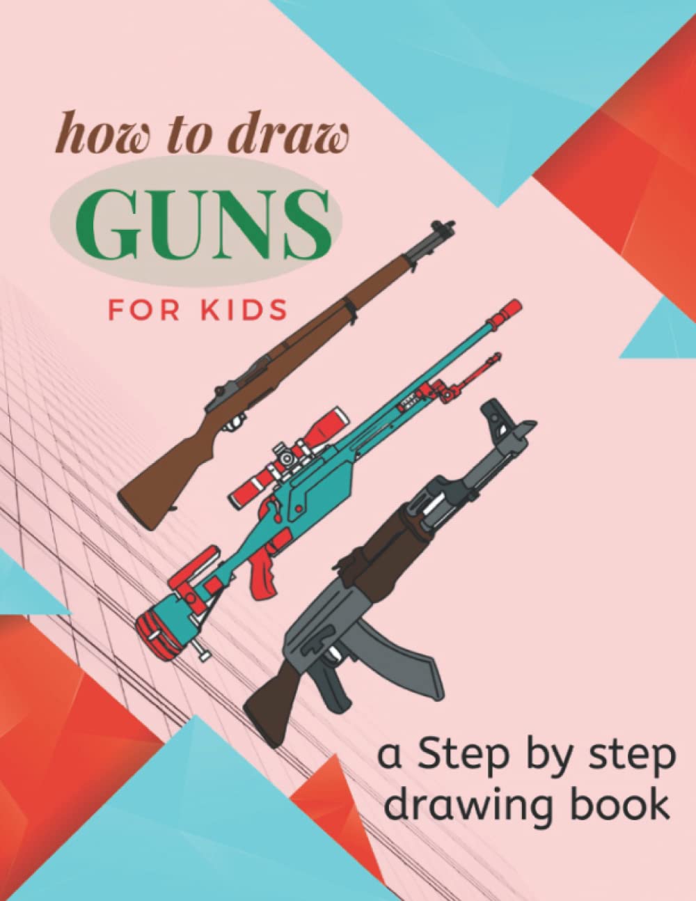 Simple Drawing Rifel Buy How To Draw s For Kids: Learn To Draw Rifel,Sniper, s And Other ...