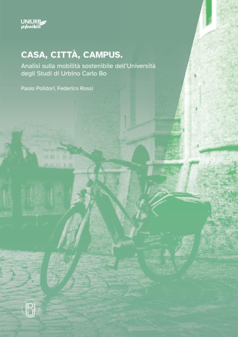 Casa, città, campus: Analisi sulla mobilità sostenibile dell'Università degli Studi di Urbino (Uniurb sostenibile)