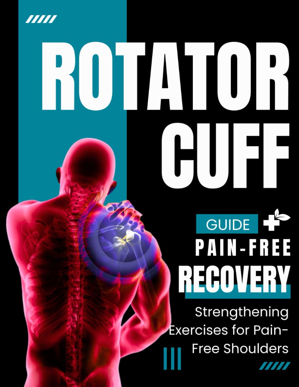 Rotator Cuff Recovery Guide: Strengthening Exercises for Pain-Free Shoulders