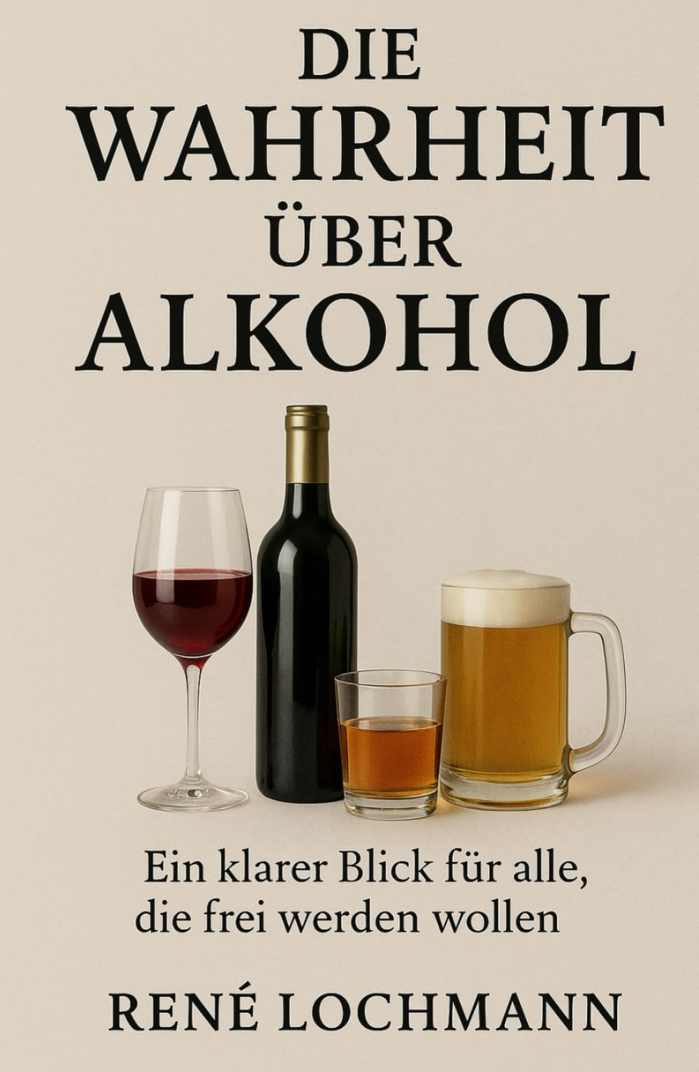 Die Wahrheit über Alkohol: Ein klarer Blick für alle, die frei werden wollen.