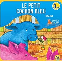 LE PETIT COCHON BLEU LES CONTES DU PETIT TRAIN: LES CONTES DU PETIT TRAIN. 8862296606 Book Cover