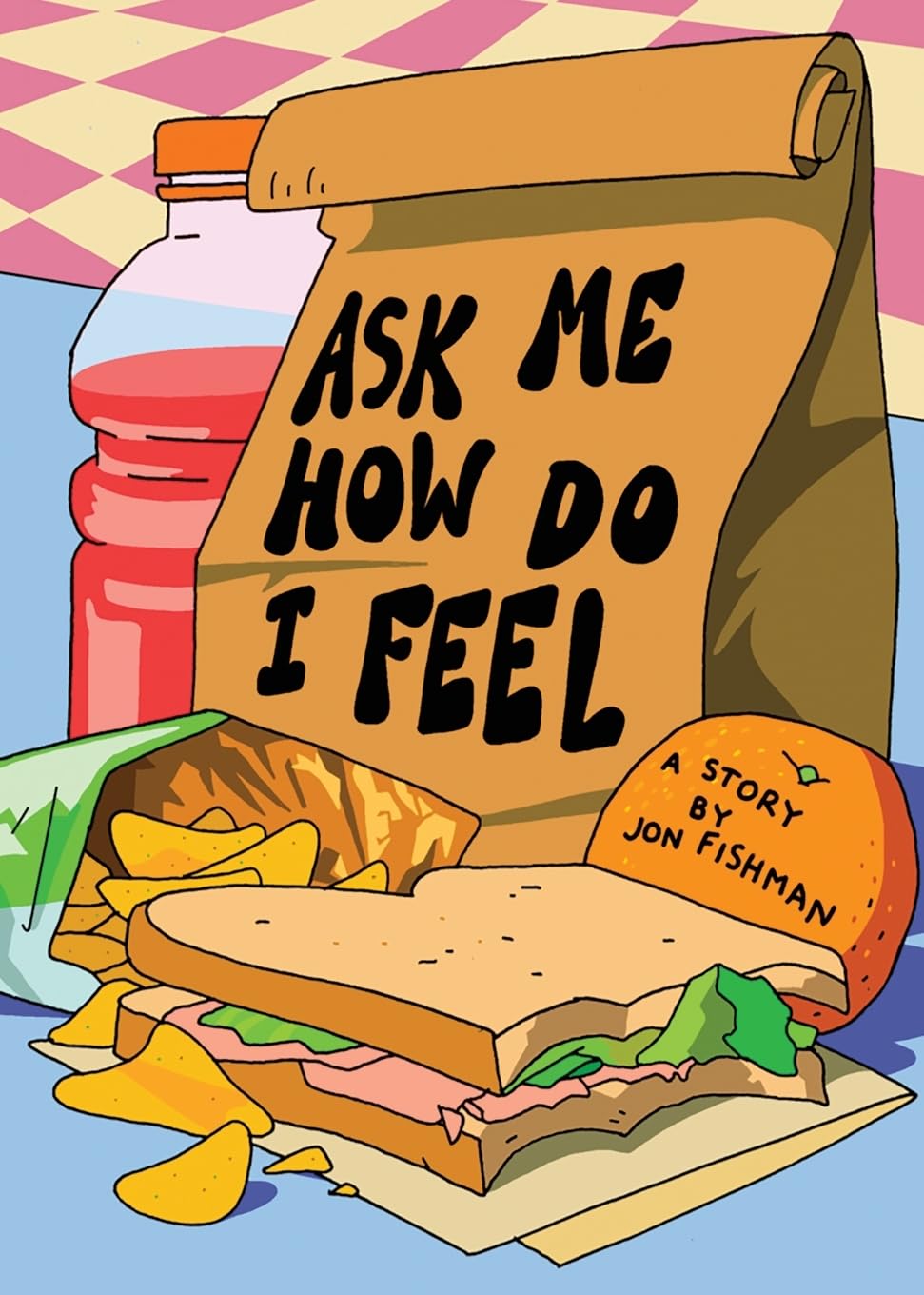 Ask Me How Do I Feel