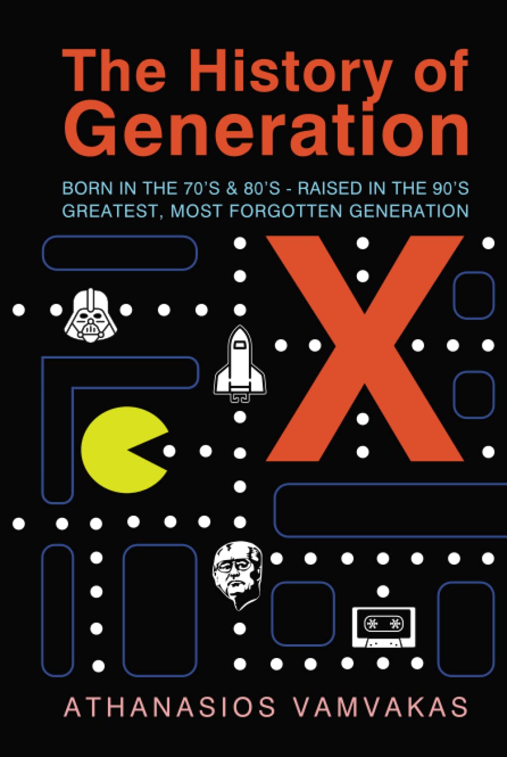 The History of Generation X: Born in the 70's & 80's - Raised in the 90's, Greatest, Most Forgotten Generation