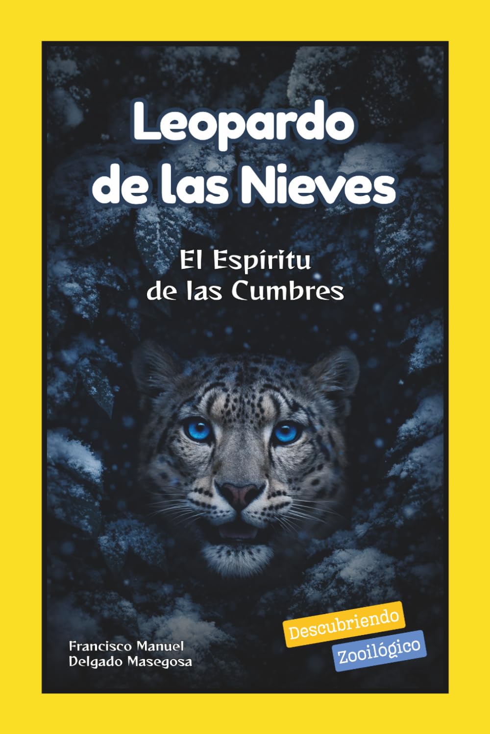 Leopardo de Las Nieves: El Espíritu de las Cumbres (Descubriendo Zooilógico)