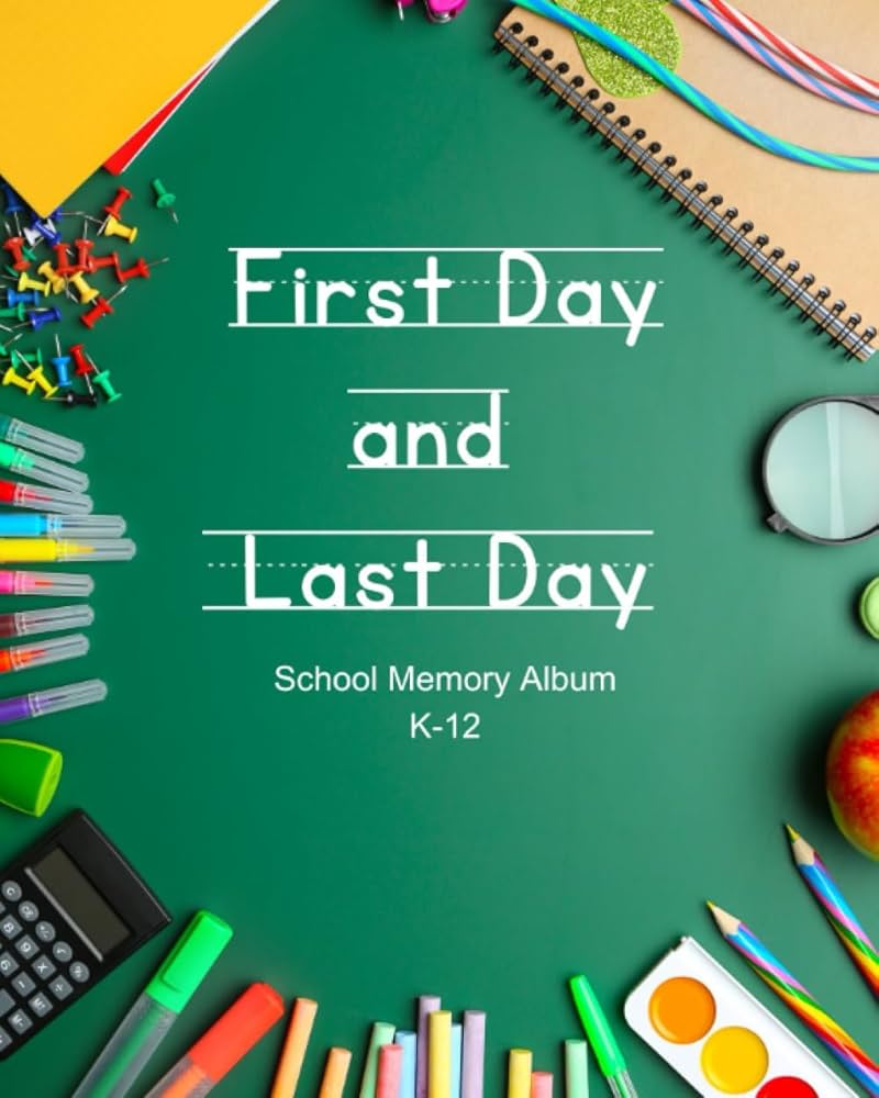 Amazon.com: First Day and Last Day School Memory Album, K-12