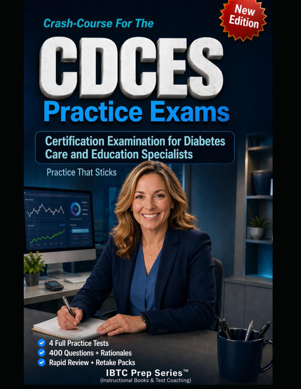 CDCES CRASH-COURSE PRACTICE EXAMS: Certification Examination for Diabetes Care and Education Specialists - Practice That Sticks