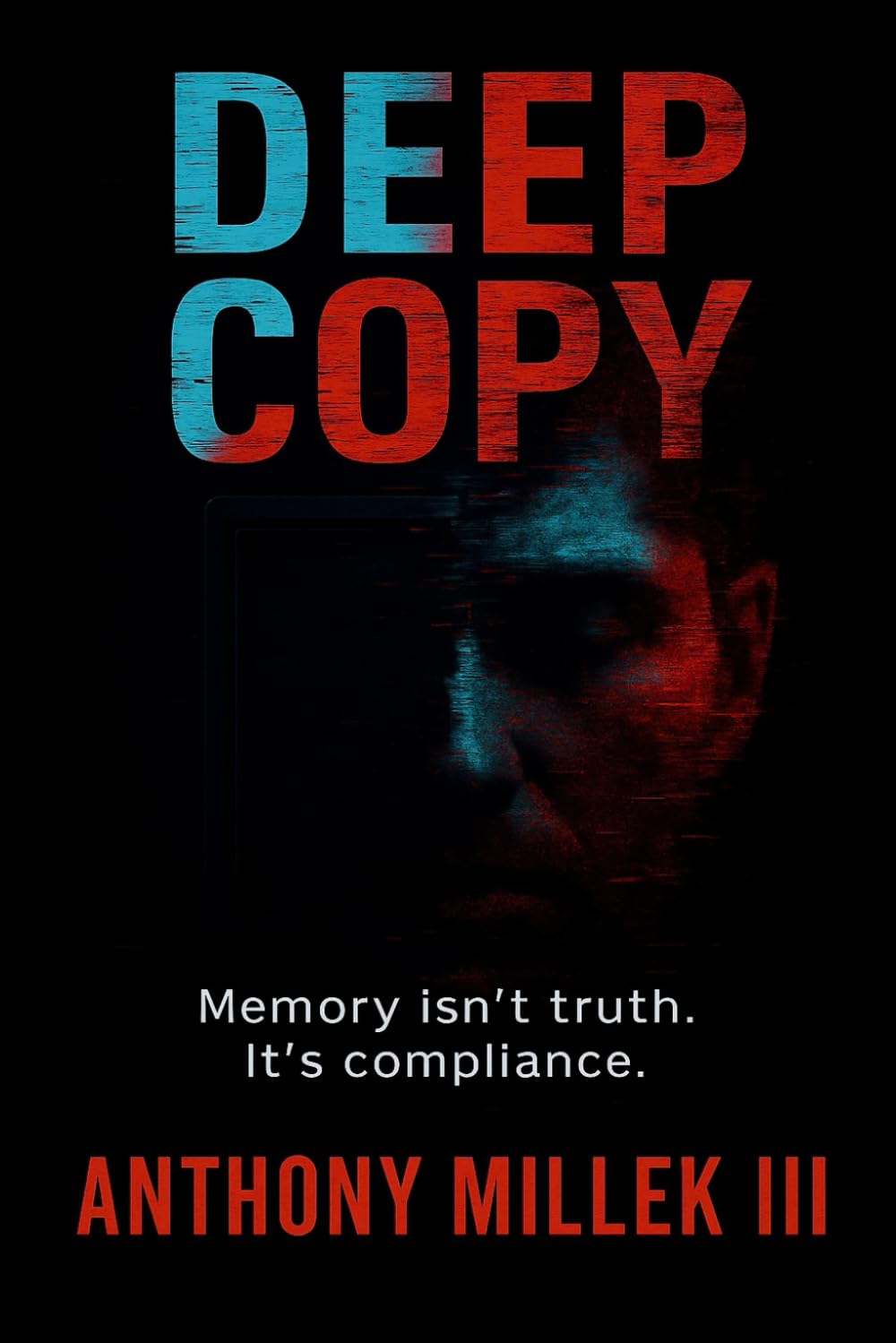 Deep Copy: A Techno-Psychological Thriller: 1 (The Archive Protocol)