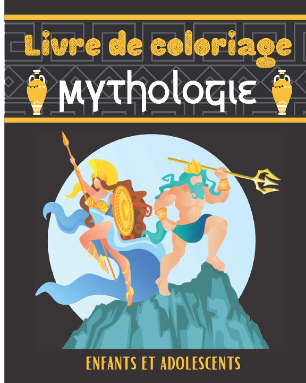 Livre de coloriage mythologie: 50 dessins sur le thème de la mythologie grecque à colorier pour enfants et adolescents | Carnet de dessin et de ... fête, enfant, fille, garçon | 20,32 x 25,4 cm