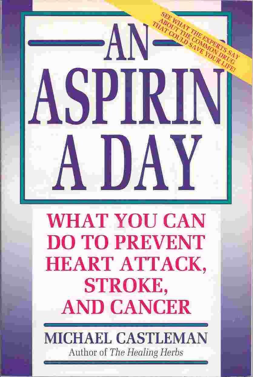 An Aspirin a Day: What You Can Do to Prevent Heart Attack, Stroke, and Cancer