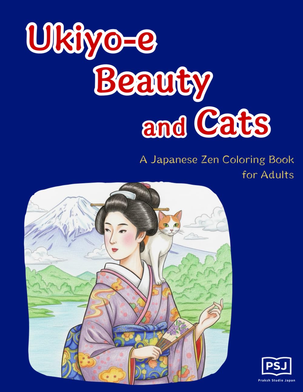 Ukiyo-e Beauty and Cats: A Japanese Zen Coloring Book for Adults