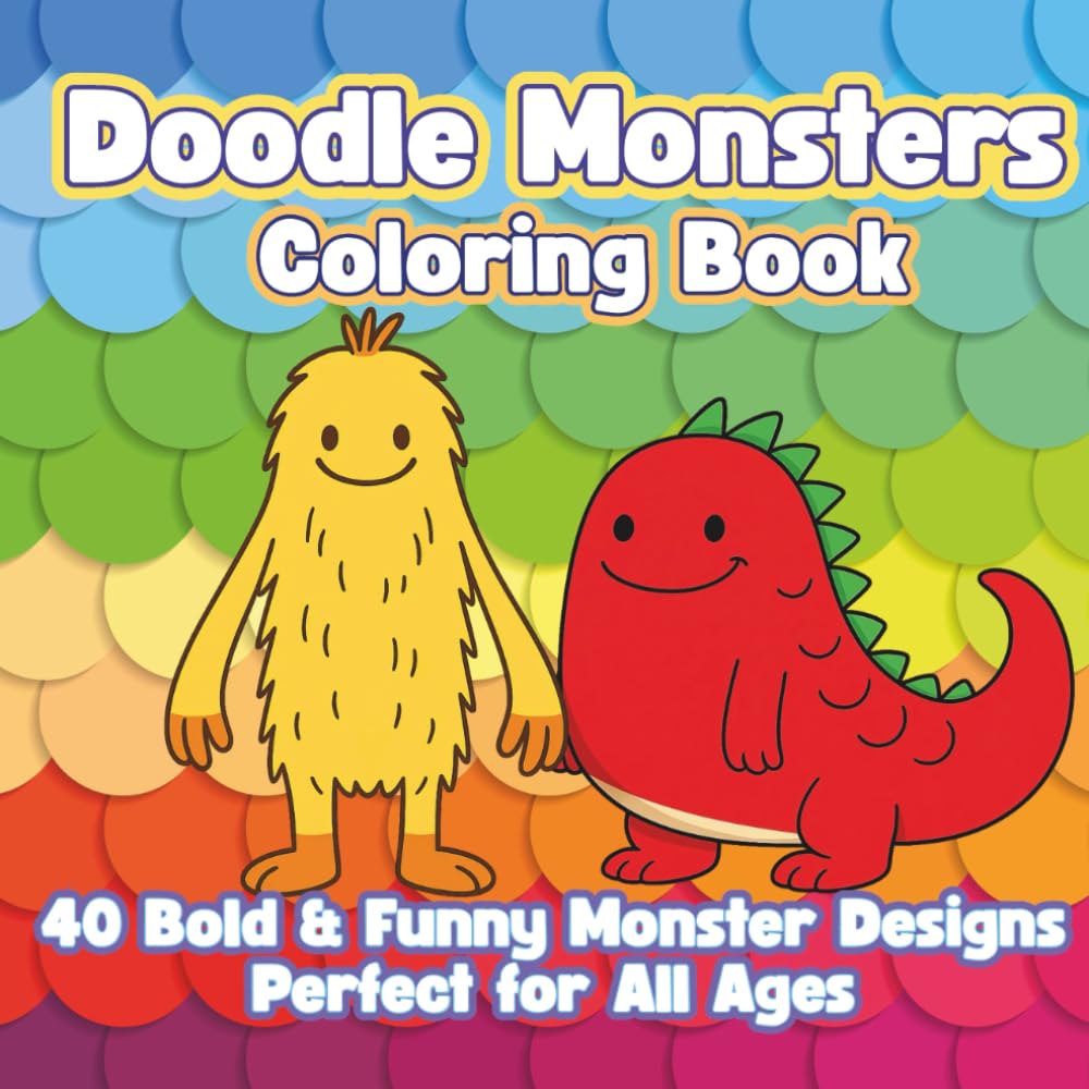 Doodle Monsters Coloring Book: Bold & Easy Coloring Pages of Funny, Cute, and Silly Monsters – Perfect for Kids, Teens, and Adults