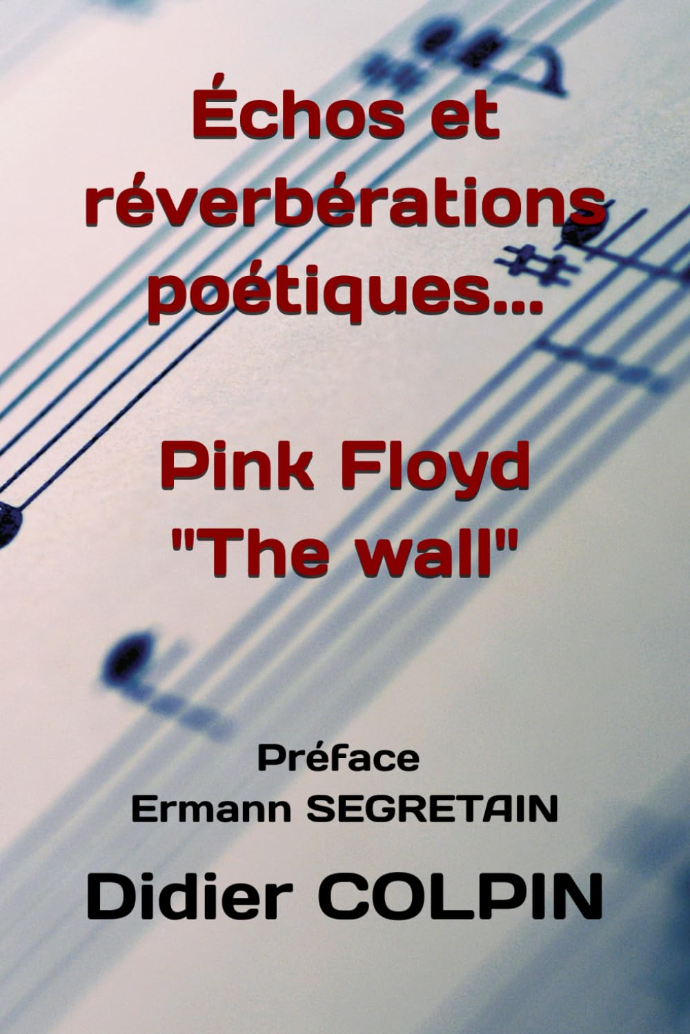 Échos et réverbérations poétiques... Pink Floyd « The wall »