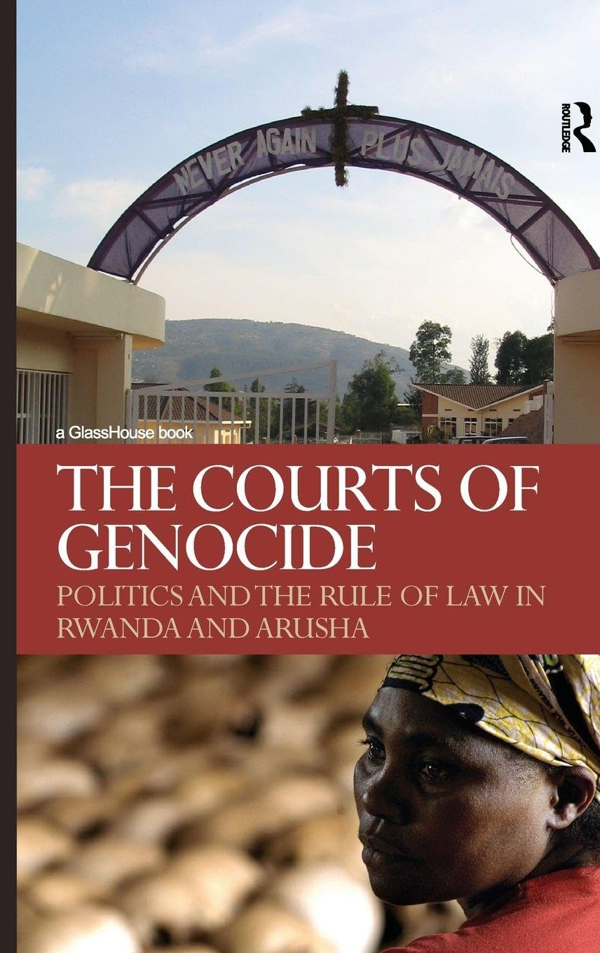 Buy The Courts of Genocide: Politics and the Rule of Law in Rwanda and Arusha — BookShops.in