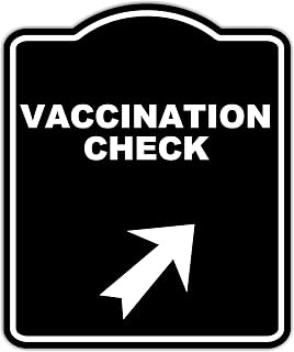 VACCINATION CHECK Black Sign Arrow Up Right Aluminum Composite Sign 8.5 x 10 inches
