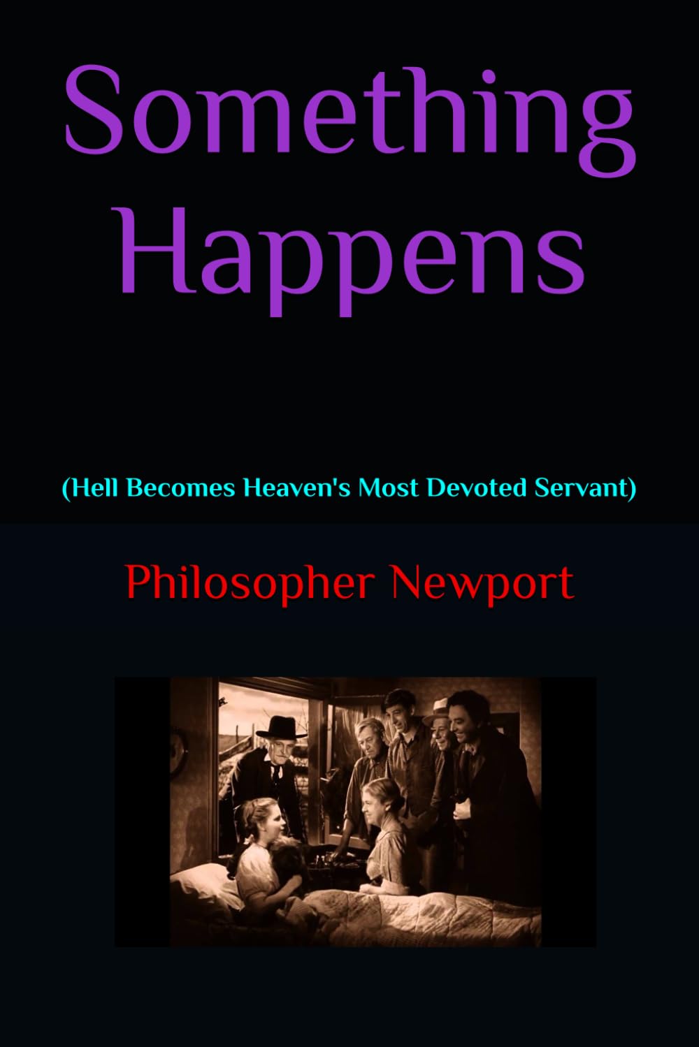 Something Happens: (Hell Becomes Heaven's Most Devoted Servant)