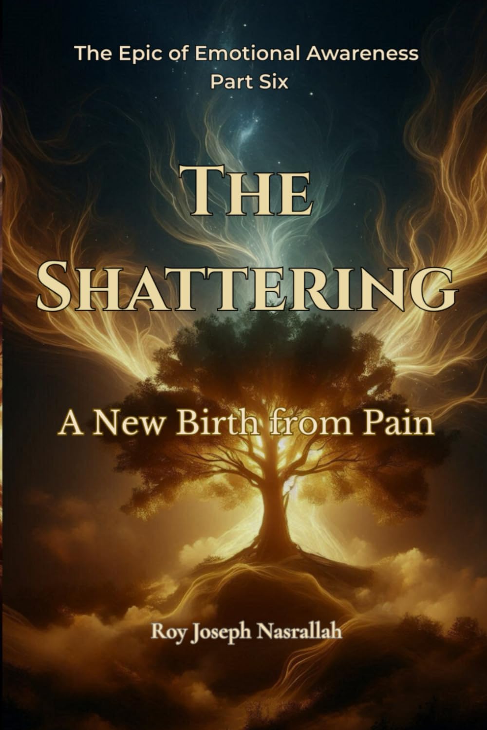 The Shattering: A New Birth from Pain (The Epic of Emotional Awareness)