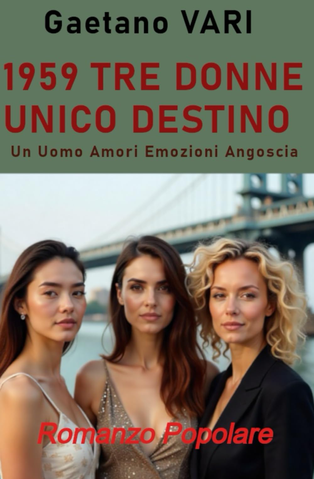 1959 TRE DONNE, UNICO DESTINO: Un uomo, Amori,Emozioni,Angoscia