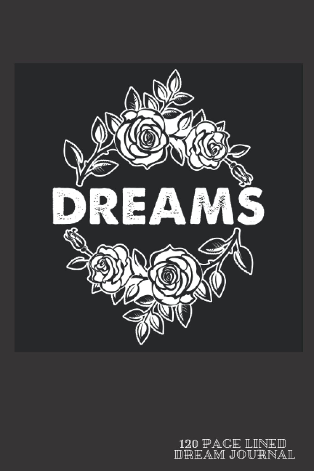 Dream Journal Notebook for your Dreams. Beautiful Journal Gift to Get or to Give. For Men, Women, Teenagers and Kids. 6 x 9 inches, 120 pages. Lined ... yourself, get organized and start journaling.