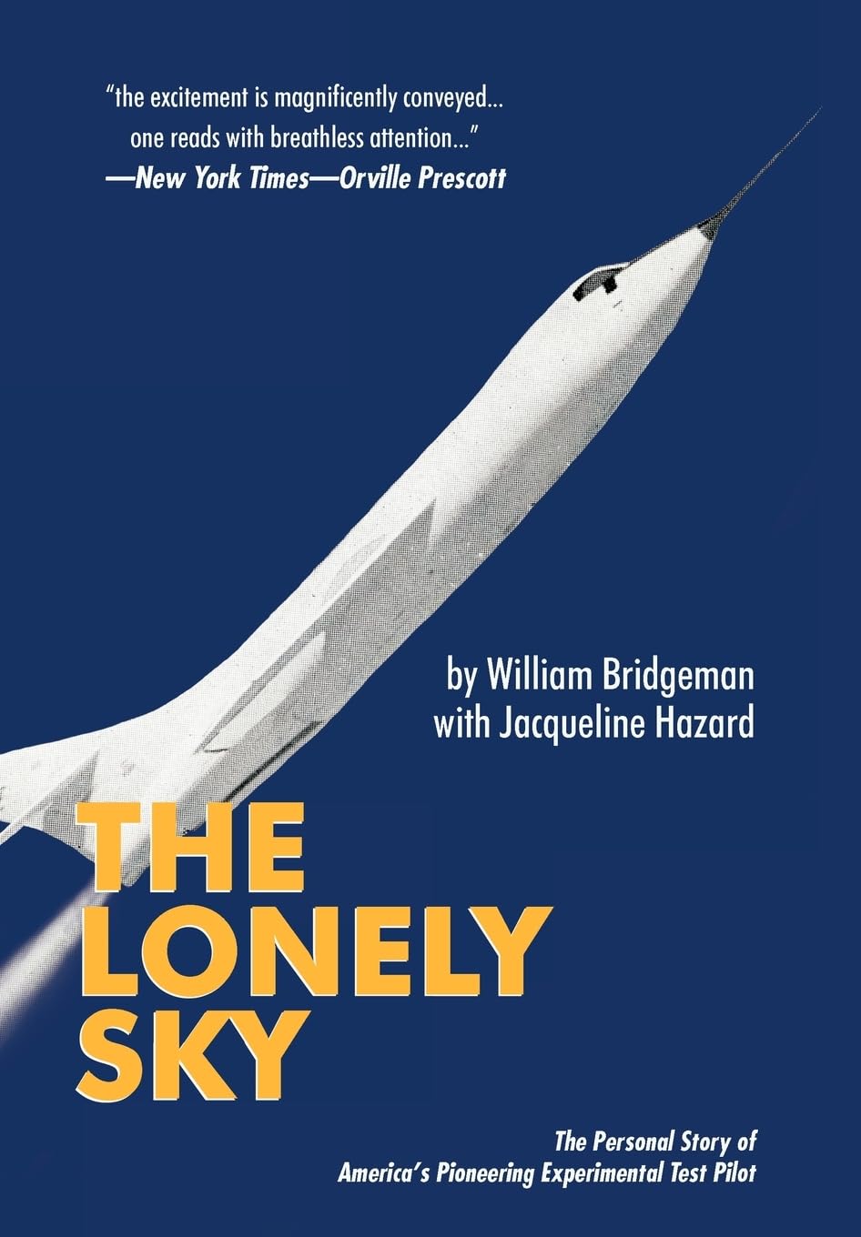 The Lonely Sky: The Personal Story of a Record-Breaking Experimental Test Pilot