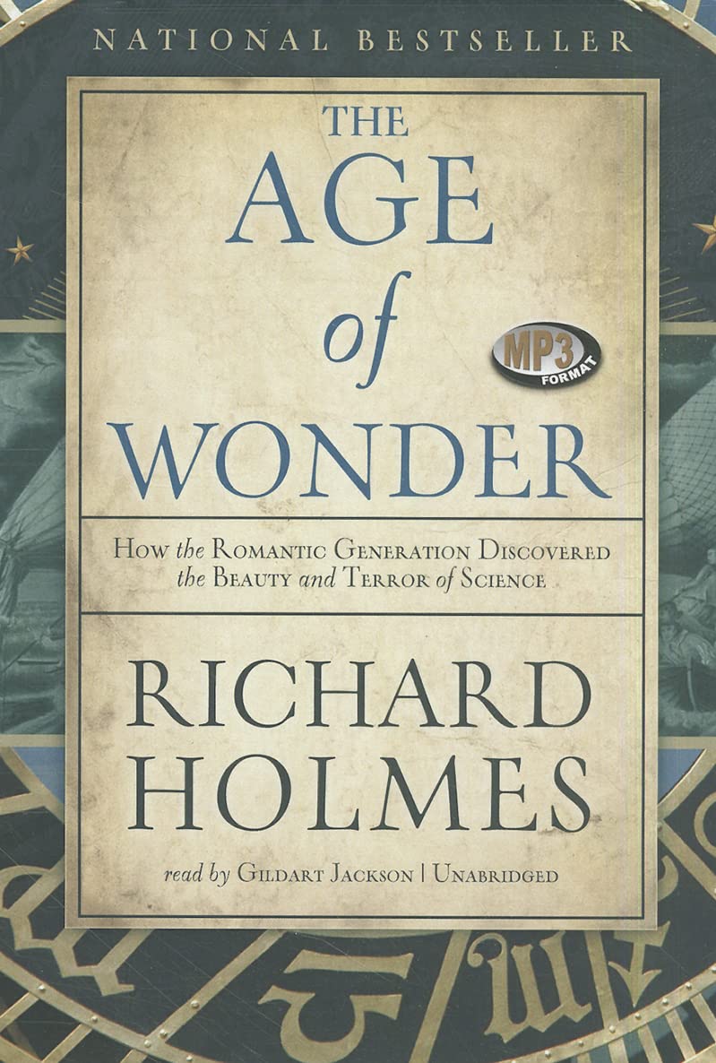 Buy The Age of Wonder: How the Romantic Generation Discovered the Beauty and Terror of Science โ BookShops.in