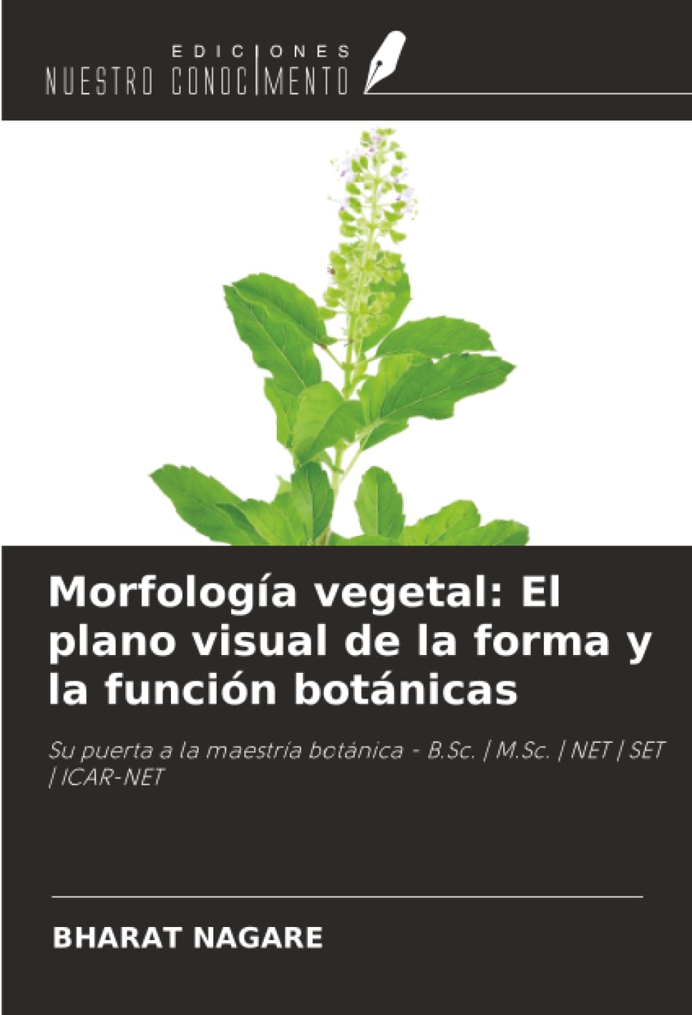 Morfología vegetal: El plano visual de la forma y la función botánicas: Su puerta a la maestría botánica - B.Sc. | M.Sc. | NET | SET | ICAR-NET