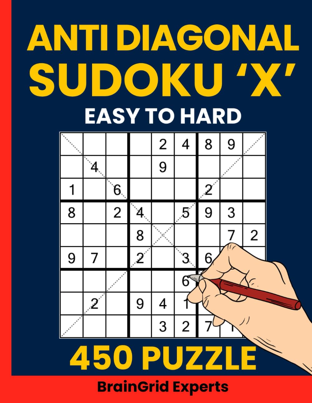 Anti Diagonal Sudoku Puzzle Book for Adults Volume 5: 450 Anti Sudoku X Puzzles from Easy to Hard – Gradual Difficulty Puzzle Challenge with Solutions