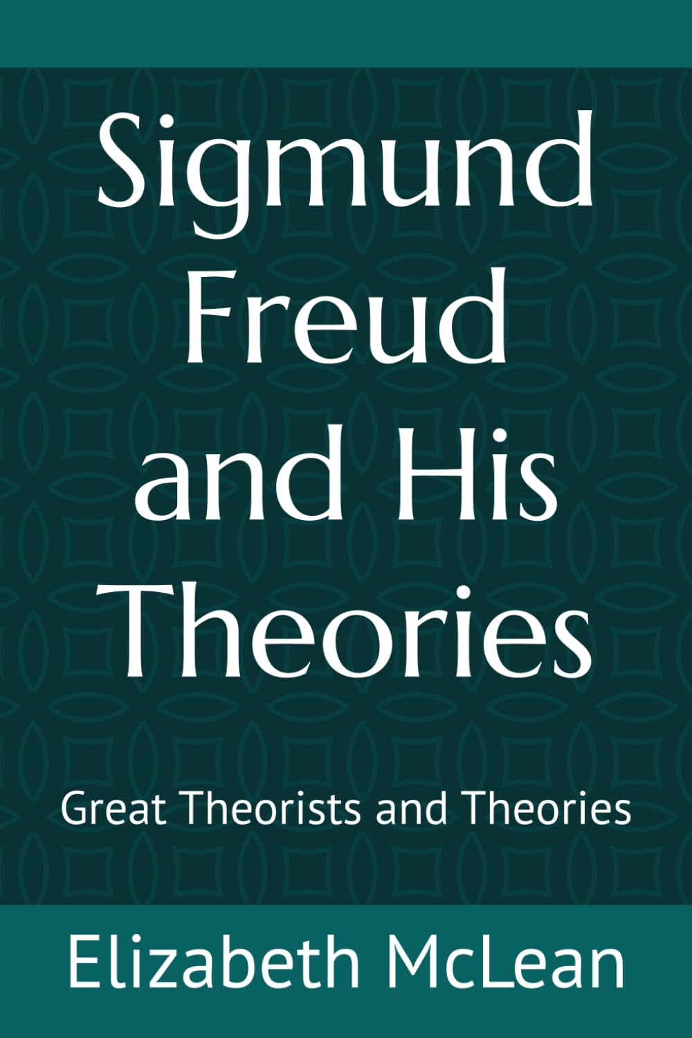 Great Theorists and Theories: Sigmund Freud and His Theories
