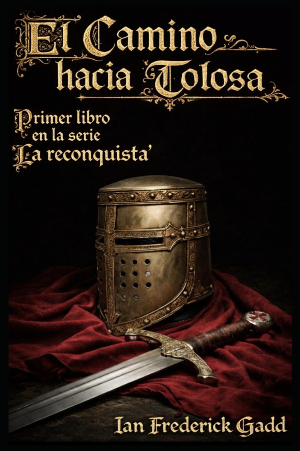 El Camino Hacia Tolosa.: Primer libro en la serie 'La Reconquista'