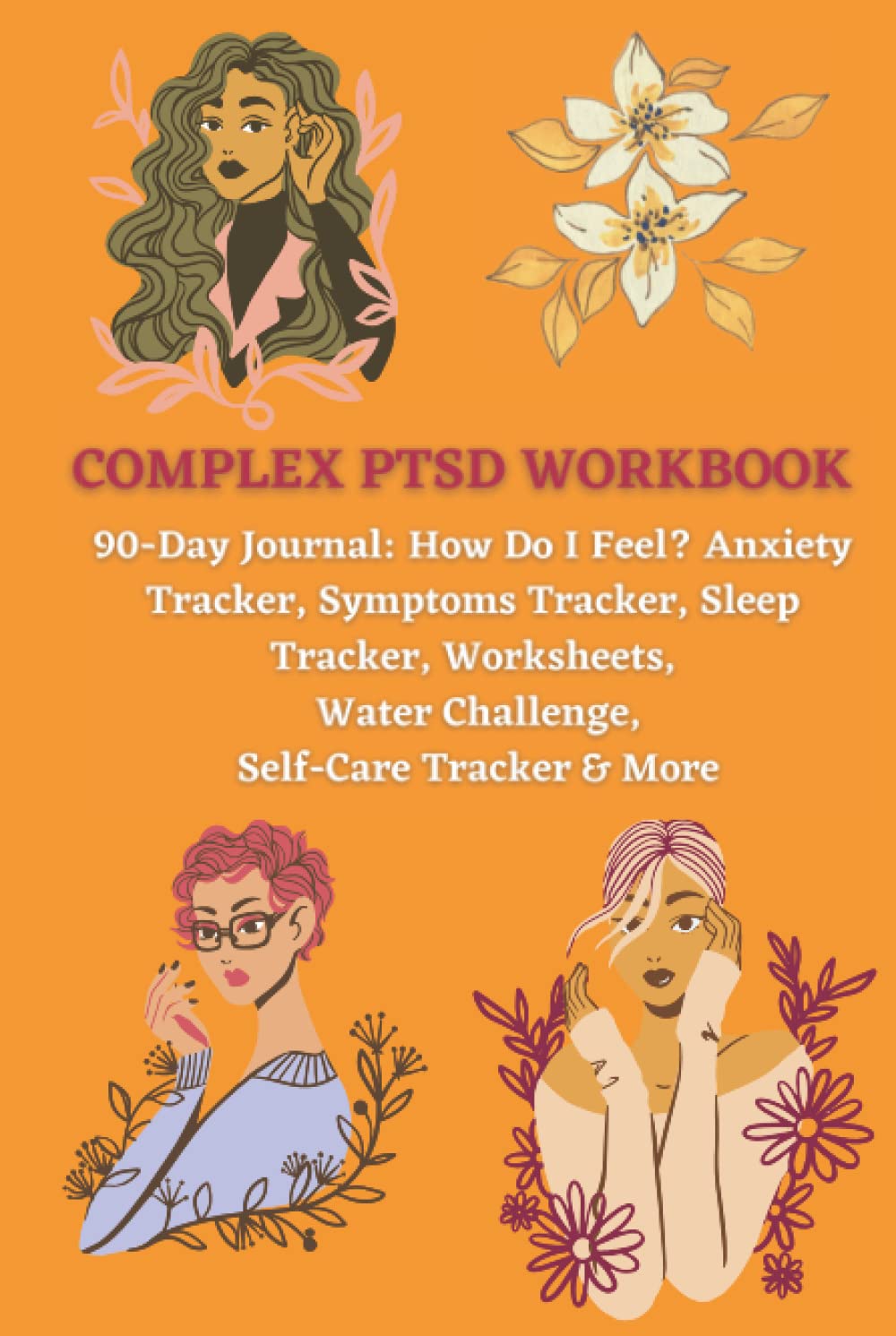 COMPLEX PTSD WORKBOOK: CPTSD Journal For Women Healing From Emotional Abuse & Trauma