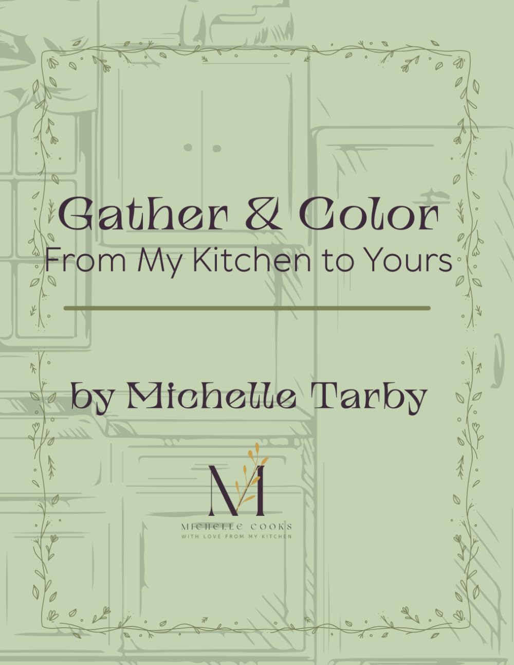 Gather & Color: From My Kitchen to Yours